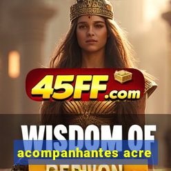 acompanhantes acre